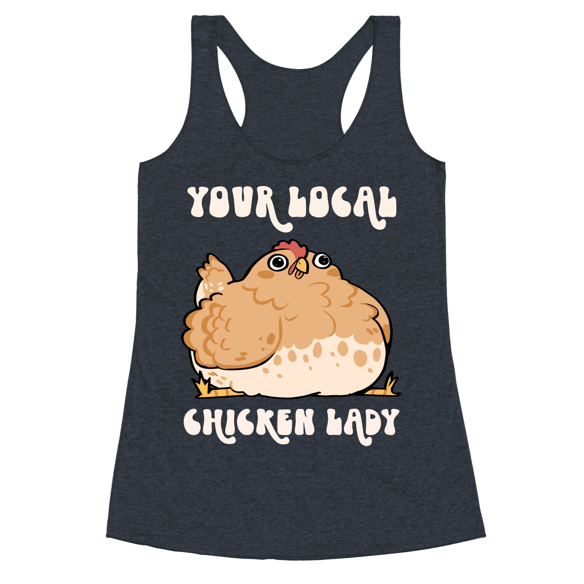 Your Local Chicken Lady Racerback Tank